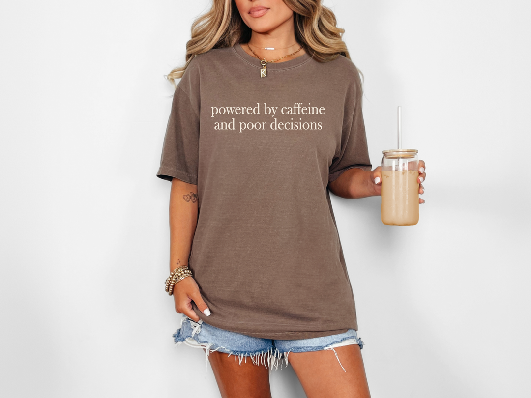 Powered by Caffeine & Poor Decisions Graphic Tee