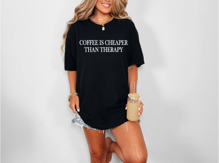 Coffee Is Cheaper Than Therapy Graphic Tee