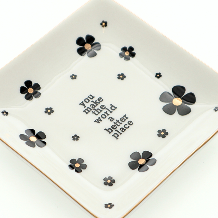 Square Trinket Tray You Make The World A Better Place