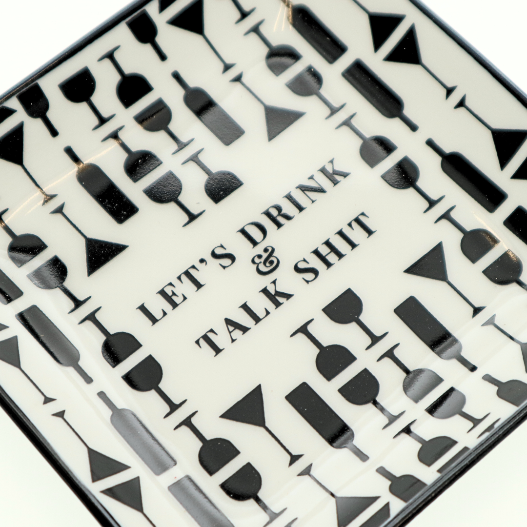 Square Trinket Tray Let's Drink and Talk Shit