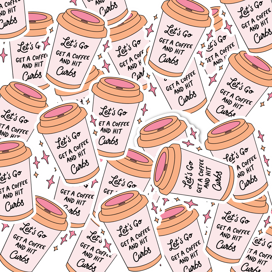 Let’s Go Get a Coffee and Hit Curbs Sticker